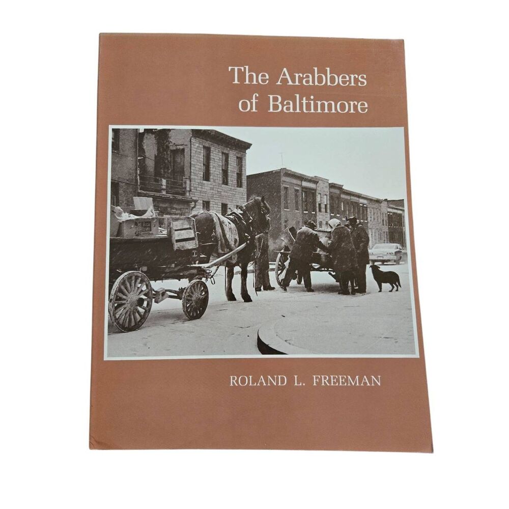 The arabbers of Baltimore by Ronald L. Freeman - tidewater books - *signed 1991*